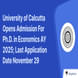 University of Calcutta Opens Admission For Ph.D. in Economics AY 2025; Last Application Date November 29; Check Details Here!